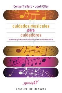 CUIDADOS MUSICALES PARA CUIDADORES. MUSICOTERAPIA AUTORREAL | 9788433022707 | TRALLERO, CONCHA / OLLER, JORDI | Llibreria La Gralla | Llibreria online de Granollers