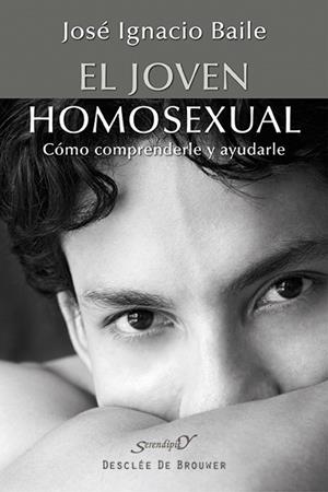 JOVEN HOMOSEXUAL.CÓMO COMPRENDER Y AYUDARLE | 9788433026446 | BAILE, JOSÉ IGNACIO | Llibreria La Gralla | Llibreria online de Granollers
