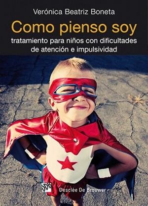 COMO PIENSO SOY.TRATAMIENTO PARA NIÑOS CON DIFICULTADES DE ATENCIÓN E IMPULSIVIDAD | 9788433025531 | BONETA, VERÓNICA BEATRIZ | Llibreria La Gralla | Llibreria online de Granollers