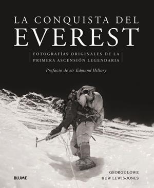 CONQUISTA DEL EVEREST.FOTOGRAFIAS ORIGINALES DE LA PRIMERA ASCENSIÓN LEGENDARIA | 9788498016918 | LOWE, GEORGE  | Llibreria La Gralla | Librería online de Granollers