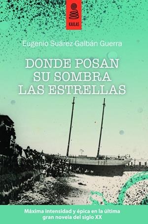DONDE POSAN SU SOMBRA LAS ESTRELLAS | 9788489624900 | SUÁREZ, EUGENIO / GUERRA, GALBÁN | Llibreria La Gralla | Librería online de Granollers