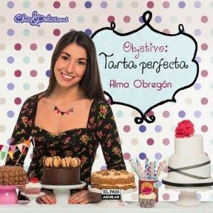 OBJETIVO: TARTA PERFECTA  | 9788403512962 | OBREGON, ALMA | Llibreria La Gralla | Llibreria online de Granollers