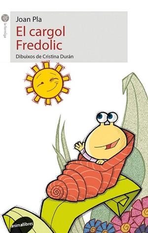CARGOL FREDOLIC (LA FORMIGA,43) | 9788415095811 | PLA, JOAN | Llibreria La Gralla | Librería online de Granollers