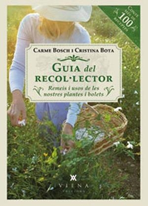 GUIA DEL RECOL.LECTOR.REMEIS I USOS DE LES PLANTES I BOLETS | 9788483307250 | BOSCH, CARME / BOTA, CRISTINA | Llibreria La Gralla | Librería online de Granollers