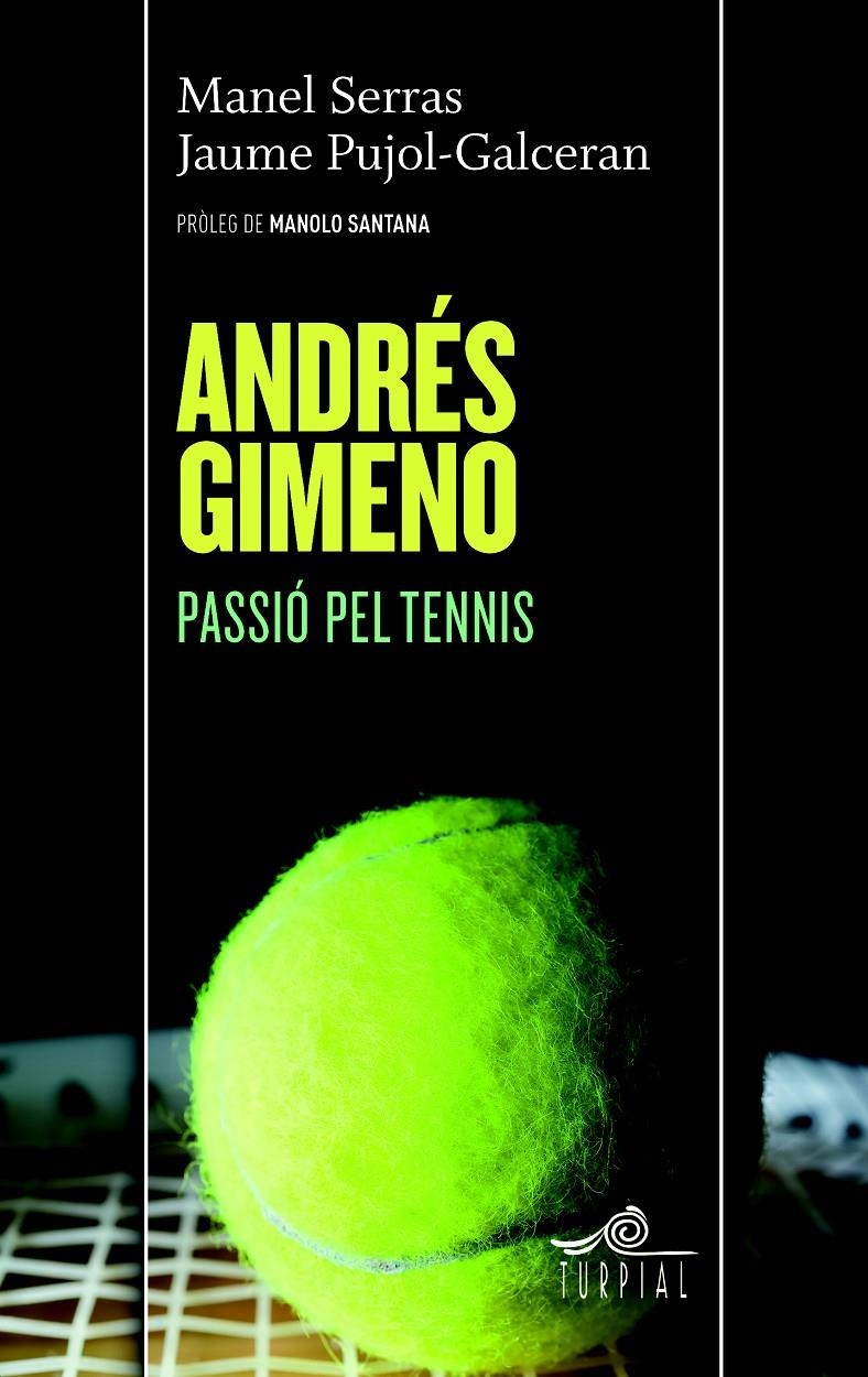 ANDRES GIMENO.PASSIÓ PEL TENNIS | 9788495157478 | SERRAS, MANEL / PUJOL, JAUME | Llibreria La Gralla | Llibreria online de Granollers