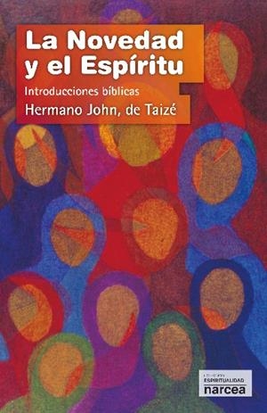 NOVEDAD Y EL ESPÍRITU, LA | 9788427719071 | HERMANO JOHN DE TAIZÉ | Llibreria La Gralla | Librería online de Granollers