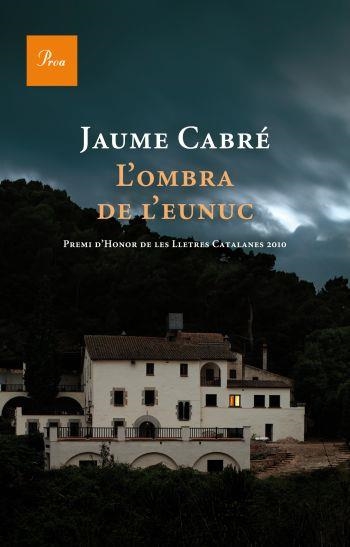 OMBRA DE L'EUNUC, L'  (A TOT VENT, 350) | 9788475881843 | CABRE, JAUME | Llibreria La Gralla | Llibreria online de Granollers