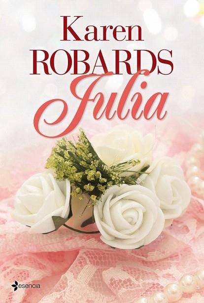 JULIA | 9788408039105 | ROBARDS, KAREN | Llibreria La Gralla | Llibreria online de Granollers