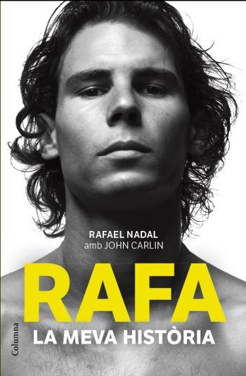 RAFA. LA MEVA HISTÒRIA | 9788466414340 | NADAL, RAFAEL; CARLIN, JOHN | Llibreria La Gralla | Librería online de Granollers