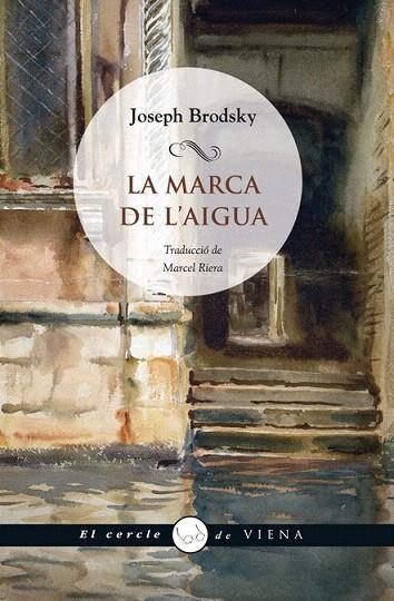 MARCA DE L'AIGUA, LA | 9788483306000 | BRODSKIÏ, IOSIF | Llibreria La Gralla | Llibreria online de Granollers