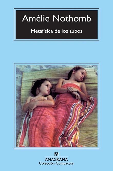 METAFÍSICA DE LOS TUBOS (COMPACTOS,617) | 9788433977199 | NOTHOMB, AMÉLIE | Llibreria La Gralla | Llibreria online de Granollers