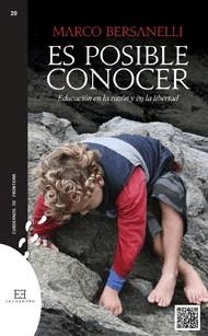 ES POSIBLE CONOCER.EDUCACIÓN EN LA RAZÓN Y EN LA LIBERTAD | 9788499201795 | BERSANELLI, MARCO | Llibreria La Gralla | Librería online de Granollers