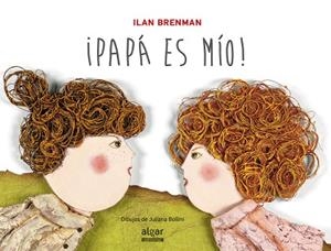 PAPÁ ES MÍO | 9788498455458 | BRENMAN, ILAN | Llibreria La Gralla | Llibreria online de Granollers