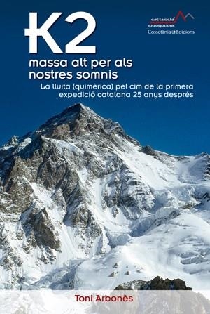 K2 MASSA ALT PER ALS NOSTRES SOMNIS | 9788490341346 | ARBONES,TONI | Llibreria La Gralla | Llibreria online de Granollers