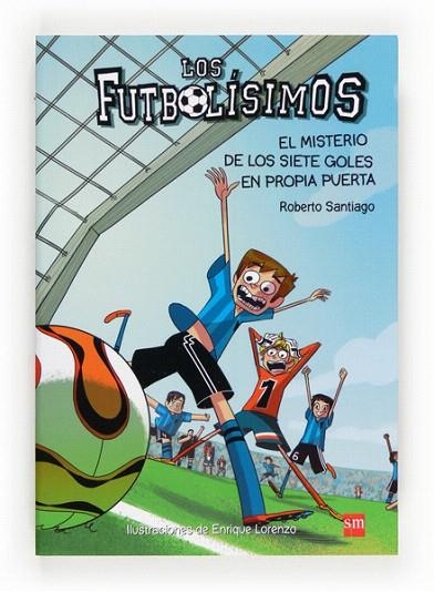 MISTERIO DE LOS SIETE GOLES EN PROPIA PUERTA, EL (LOS FUTBOLÍSIMOS, 2) | 9788467552089 | SANTIAGO, ROBERTO | Llibreria La Gralla | Llibreria online de Granollers