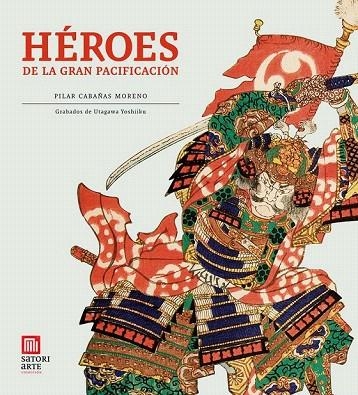 HEROES DE LA GRAN PACIFICACIÓN | 9788494016455 | CABAÑAS, PILAR | Llibreria La Gralla | Llibreria online de Granollers