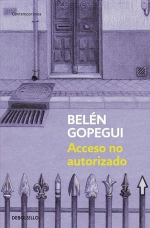 ACCESO NO AUTORIZADO (DEBOLSILLO CONTEMPORÁNEA) | 9788490322307 | GOPEGUI, BELEN | Llibreria La Gralla | Librería online de Granollers