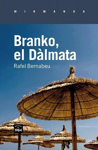 BRANKO EL DÀLMATA (MIRMANDA) | 9788492440689 | BERNABEU, RAFAEL | Llibreria La Gralla | Llibreria online de Granollers