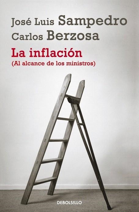 INFLACIÓN (AL ALCANCE DE LOS MINISTROS) (DEBOLSILLO,318) | 9788490322338 | SAMPEDRO, JOSE LUIS / BERZOSA, CARLOS | Llibreria La Gralla | Llibreria online de Granollers