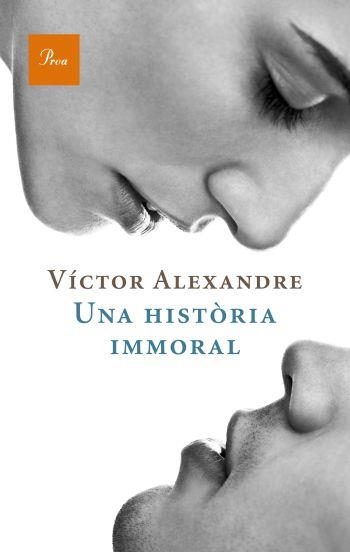 HISTORIA IMMORAL, UNA | 9788475880235 | ALEXANDRE, VICTOR | Llibreria La Gralla | Librería online de Granollers