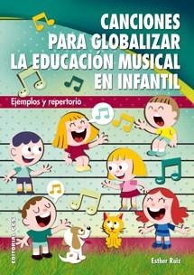 CANCIONES PARA GLOBALIZAR LA EDUCACIÓN MUSICAL EN INFANTIL | 9788490230589 | RUIZ PALOMO, ESTHER | Llibreria La Gralla | Llibreria online de Granollers