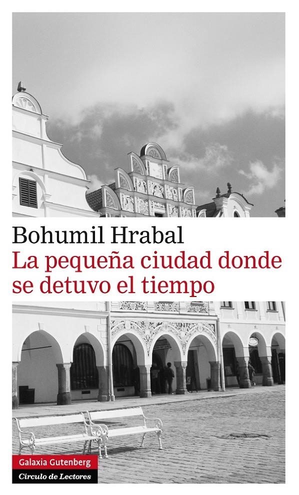 PEQUEÑA CIUDAD DONDE SE DETUVO EL TIEMPO, LA | 9788415472179 | HRABAL, BOHUMIL | Llibreria La Gralla | Llibreria online de Granollers