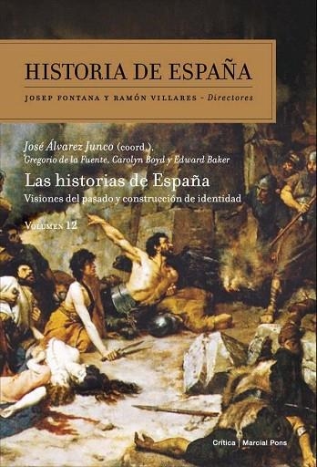 HISTORIA DE ESPAÑA 12. LAS HISTORIAS DE ESPAÑA | 9788498925227 | ALVAREZ JUNCO, JOSE (COORD) | Llibreria La Gralla | Llibreria online de Granollers