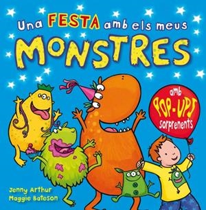 FESTA AMB ELS MEUS MONSTRES, UNA (POP-UPS SORPRENENTS) | 9788479428747 | ARTHUR, JENNY / BATESON, MAGGIE | Llibreria La Gralla | Llibreria online de Granollers