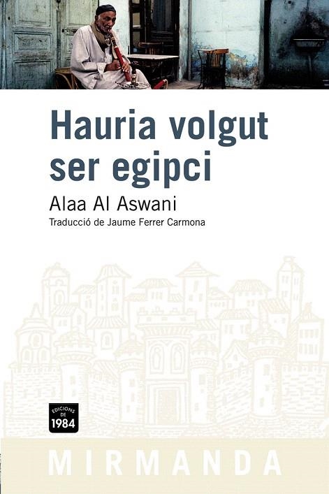 HAURIA VOLGUT SER EGIPCI | 9788492440665 | AL ASWANI, ALAA | Llibreria La Gralla | Librería online de Granollers