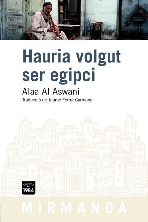 HAURIA VOLGUT SER EGIPCI | 9788492440665 | AL ASWANI, ALAA | Llibreria La Gralla | Llibreria online de Granollers