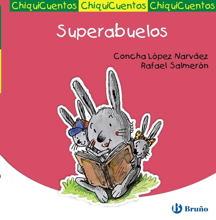 SUPERABUELOS (CHIQUICUENTOS) | 9788421699713 | LÓPEZ NARVÁEZ, CONCHA; SALMERÓN LÓPEZ, RAFAEL | Llibreria La Gralla | Librería online de Granollers