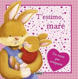 T'ESTIMO MARE | 9788467724967 | SUSAETA, EQUIP | Llibreria La Gralla | Librería online de Granollers