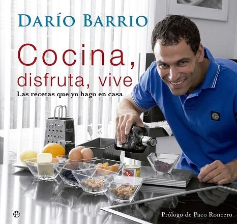 COCINA, DISFRUTA, VIVE | 9788499708096 | BARRIO, DARIO | Llibreria La Gralla | Librería online de Granollers