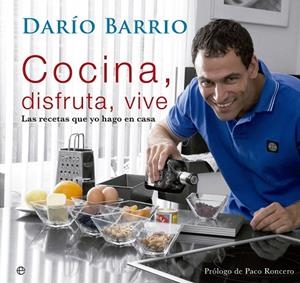 COCINA, DISFRUTA, VIVE | 9788499708096 | BARRIO, DARIO | Llibreria La Gralla | Llibreria online de Granollers