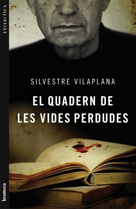 QUADERN DE LES VIDES PERDUDES, EL (L'ECLÈCTICA, 208) | 9788498248975 | VILAPLANA, SILVESTRE | Llibreria La Gralla | Llibreria online de Granollers