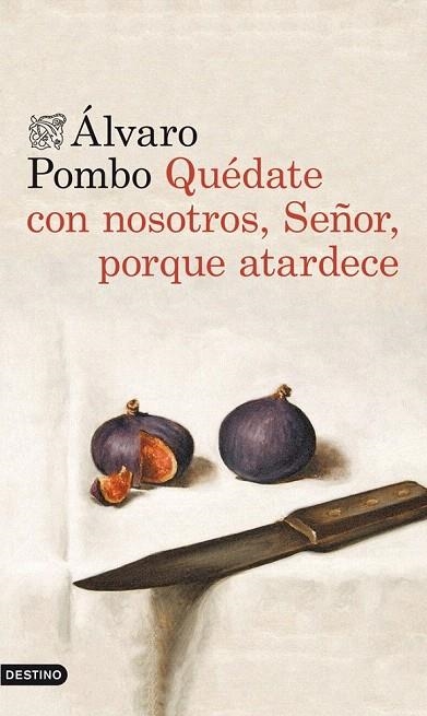 QUÉDATE CON NOSOTROS, SEÑOR, PORQUE ATARDECE | 9788423346561 | POMBO, ÁLVARO | Llibreria La Gralla | Librería online de Granollers