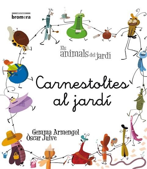 CARNESTOLTES AL JARDÍ (LLETRA LLIGADA) | 9788490260876 | ARMENGOL, GEMMA / JULVE, ÒSCAR | Llibreria La Gralla | Llibreria online de Granollers