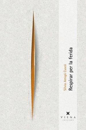 RESPIRAR PER LA FERIDA | 9788483307373 | AMIGÓ CUSCÓ, SÍLVIA | Llibreria La Gralla | Llibreria online de Granollers
