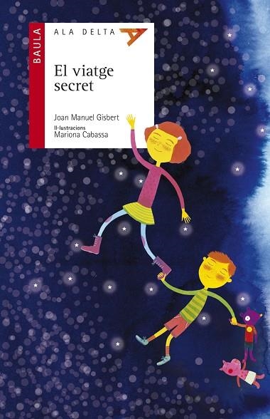 VIATGE SECRET, EL (ALA DELTA SERIE ROJA) | 9788447926268 | GISBERT PONSOLE, JOAN MANUEL | Llibreria La Gralla | Llibreria online de Granollers