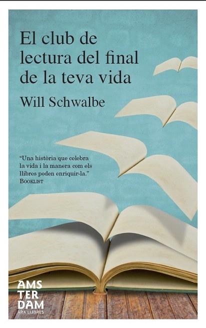 CLUB DE LECTURA DEL FINAL DE LA TEVA VIDA, EL | 9788415645023 | SCHWALBE, WILL | Llibreria La Gralla | Librería online de Granollers
