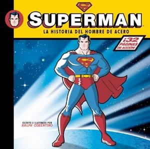 SUPERMAN. LA HISTORIA DEL HOMBRE DE ACERO | 9788492534623 | COSENTINO, RALPH | Llibreria La Gralla | Librería online de Granollers