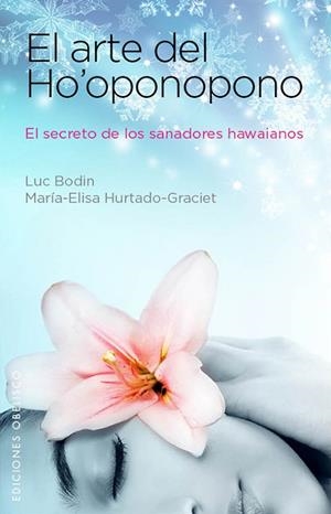 ARTE DEL HO'OPONOPONO | 9788497779203 | BODIN, LUC; HURTADO GRACIET, MARIA ELISA | Llibreria La Gralla | Librería online de Granollers