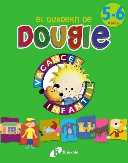 EL QUADERN DE DOUGIE 5-6 ANYS | 9788499061702 | APARICIO NOGUÉS, ROSA Mª/MANCHA GARCÍA-ROSADO, CARMEN | Llibreria La Gralla | Llibreria online de Granollers