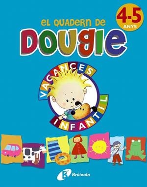 EL QUADERN DE DOUGIE 4-5 ANYS | 9788499061696 | APARICIO NOGUÉS, ROSA Mª/MANCHA GARCÍA-ROSADO, CARMEN | Llibreria La Gralla | Llibreria online de Granollers