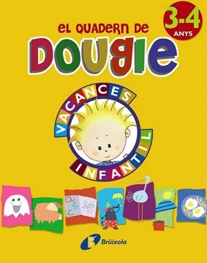 EL QUADERN DE DOUGIE 3-4 ANYS | 9788499061689 | APARICIO NOGUÉS, ROSA Mª/MANCHA GARCÍA-ROSADO, CARMEN | Llibreria La Gralla | Llibreria online de Granollers