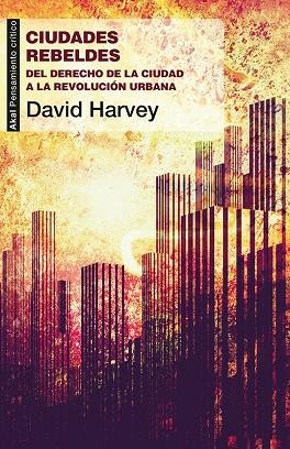 CIUDADES REBELDES | 9788446037996 | HARVEY, DAVID | Llibreria La Gralla | Librería online de Granollers