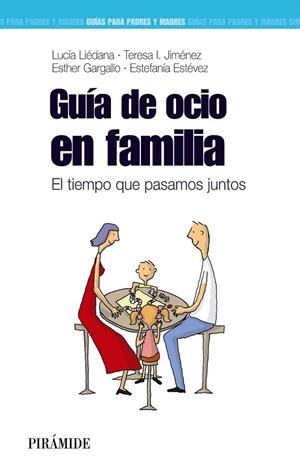 GUÍA DE OCIO EN FAMILIA | 9788436829112 | LIÉDANA, LUCÍA/JIMÉNEZ, TERESA I./GARGALLO, ESTHER/ESTÉVEZ, ESTEFANÍA | Llibreria La Gralla | Librería online de Granollers