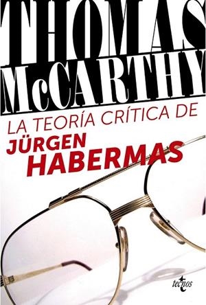 TEORÍA CRÍTICA DE JÜRGEN HABERMAS, LA | 9788430957927 | MCCARTHY, THOMAS | Llibreria La Gralla | Librería online de Granollers