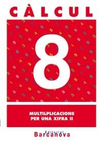 Q.CALCUL 8. MULTIPLICACIONS PER UNA XIFRA 2 | 9788448914479 | PASTOR FERNÁNDEZ, ANDREA/RUIZ CASADO, FRANCISCO/ESCOBAR PASTOR, DIONISIO/MAYORAL PASTOR, ESTHER | Llibreria La Gralla | Llibreria online de Granollers