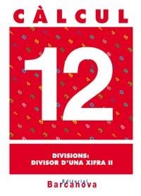 Q.CALCUL 12. DIVISIONS: DIVISOR D'UNA XIFRA 2 | 9788448914516 | PASTOR FERNÁNDEZ, ANDREA/RUIZ CASADO, FRANCISCO/ESCOBAR PASTOR, DIONISIO/MAYORAL PASTOR, ESTHER | Llibreria La Gralla | Llibreria online de Granollers